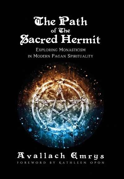 The Path of The Sacred Hermit: Exploring Monasticism in Modern Pagan Spirituality