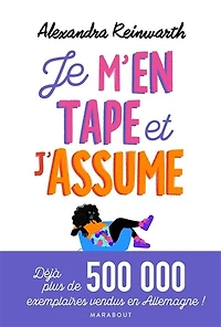 Je m'en tape et j'assume !: donnez la priorité à ce qui vous rend vraiment heureux !