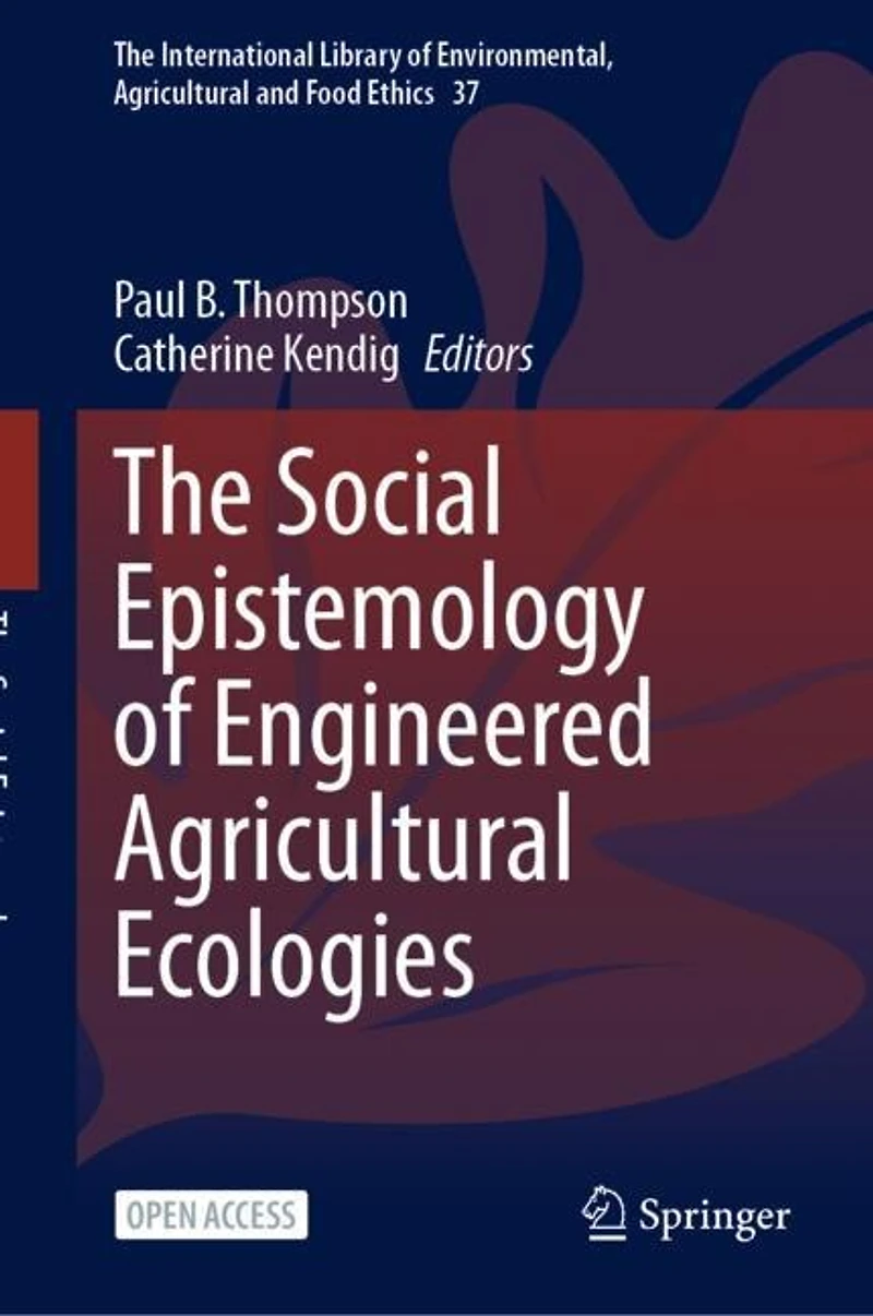 The Social Epistemology of Engineered Agricultural Ecologies