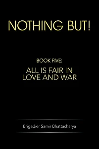 Nothing But!: Book Five: All Is Fair Love and War