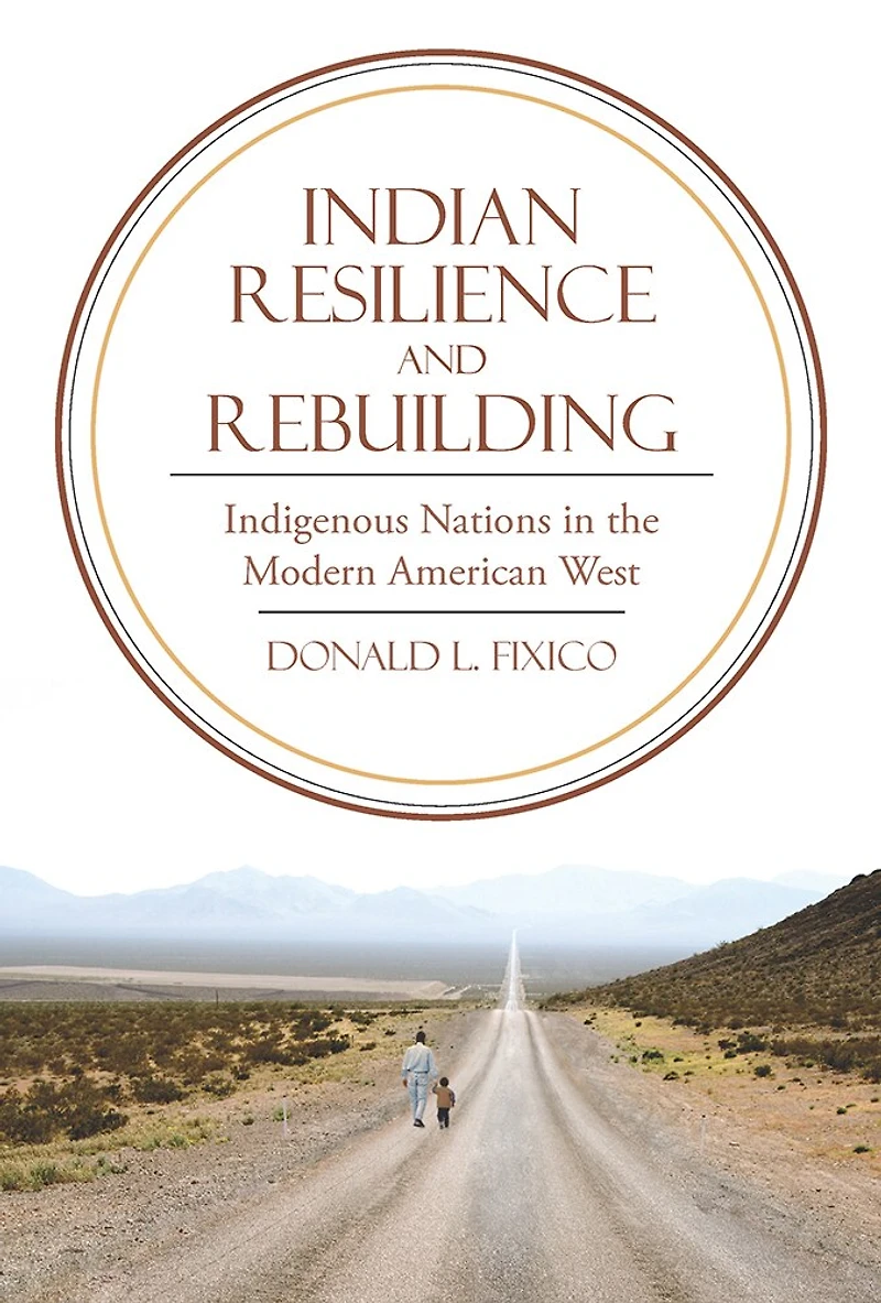 Indian Resilience and Rebuilding: Indigenous Nations the Modern American West
