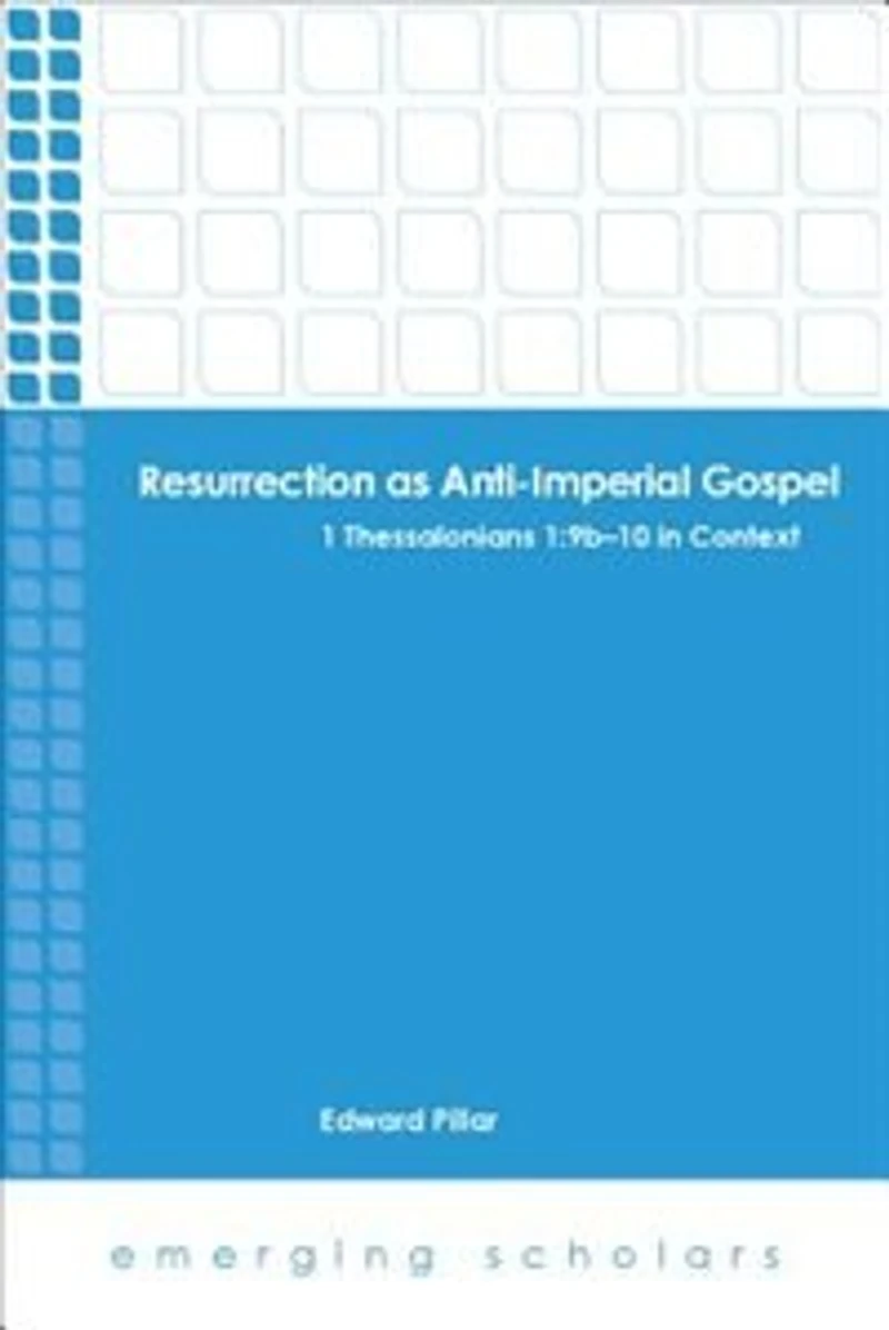 Resurrection as Anti-Imperial Gospel: 1 Thessalonians 1:9b-10 Context