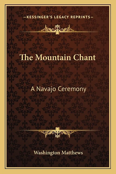 The Mountain Chant: A Navajo Ceremony