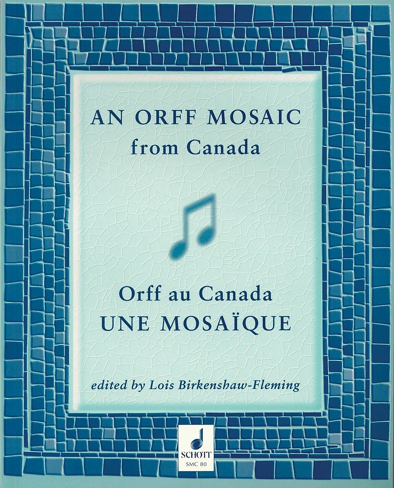 An Orff Mosaic From Canada: A Collection Of Music, Accompaniments, Poems, Dances, Essays, And Teaching Suggestions.