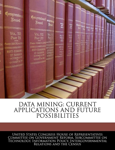 Data Mining: Current Applications And Future Possibilities