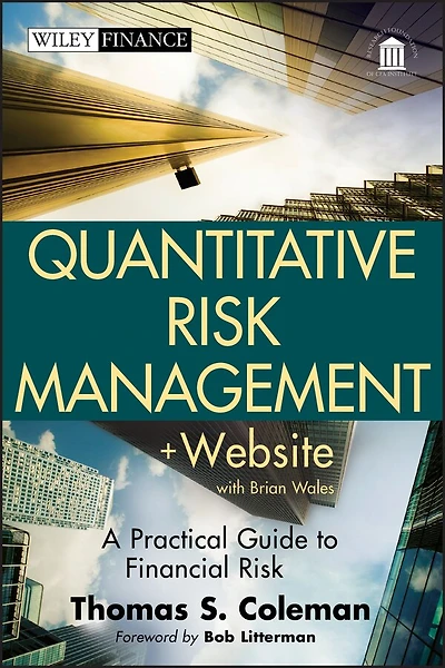 Quantitative Risk Management, + Website: A Practical Guide to Financial