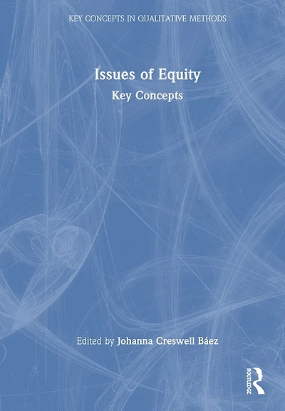 Issues of Equity: Key Concepts Qualitative Methods