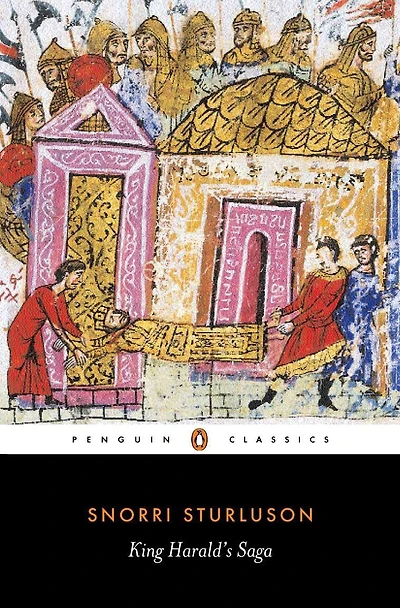 King Harald's Saga: Harald Hardradi Of Norway: From Snorri Sturluson's Heimskringla