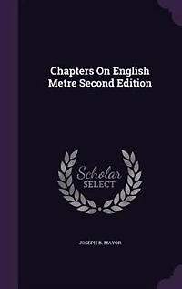 Chapters On English Metre Second Edition