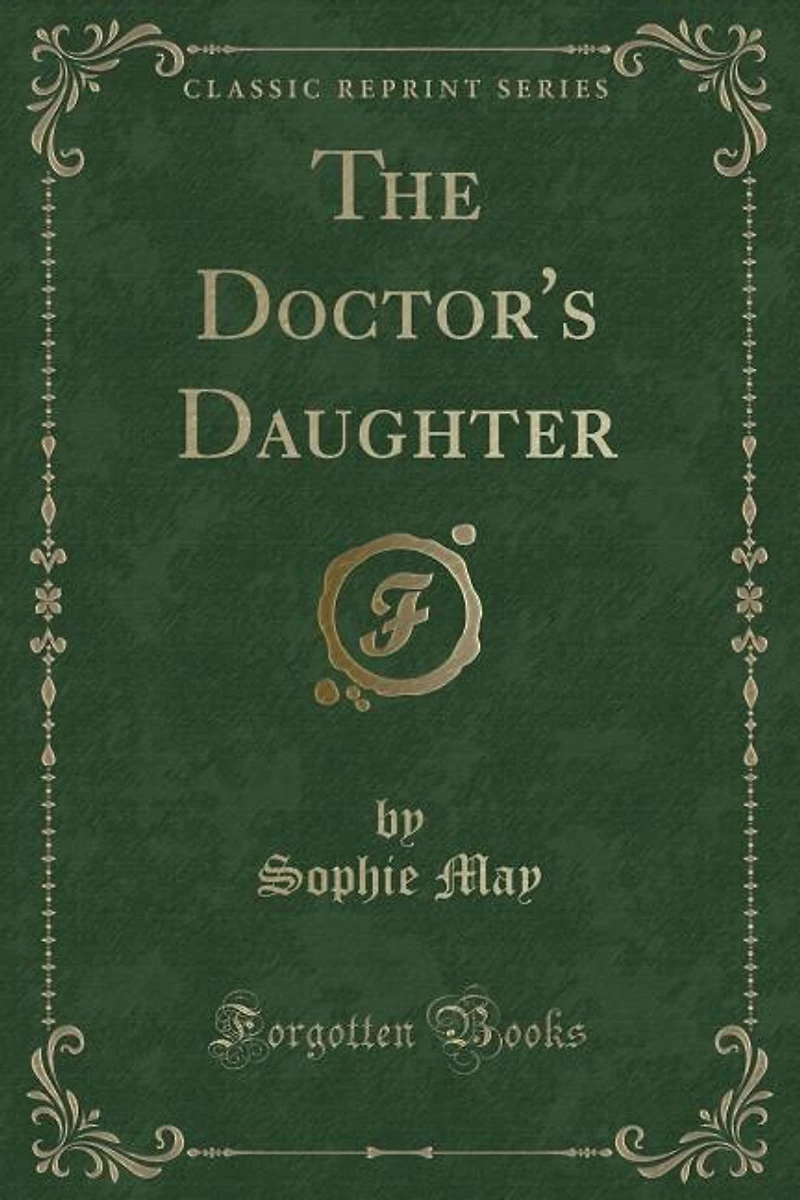 The Doctor's Daughter (Classic Reprint)