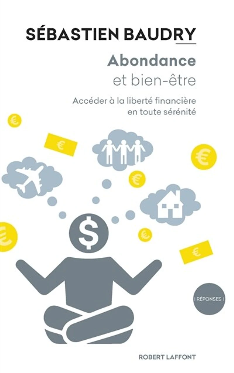 Abondance et bien-être: Accéder à la liberté financière en toute sérénité
