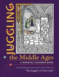 Juggling The Middle Ages: A Medieval Coloring Book