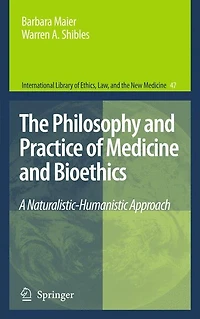 The Philosophy and Practice of Medicine Bioethics: A Naturalistic-Humanistic Approach