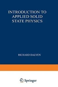 Introduction to Applied Solid State Physics: Topics in the Applications of Semiconductors, Superconductors, and the Nonlinear Optical Properties of Solids