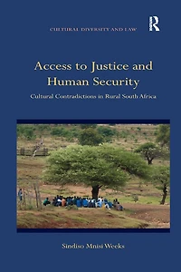 Access To Justice And Human Security: Cultural Contradictions Rural South Africa