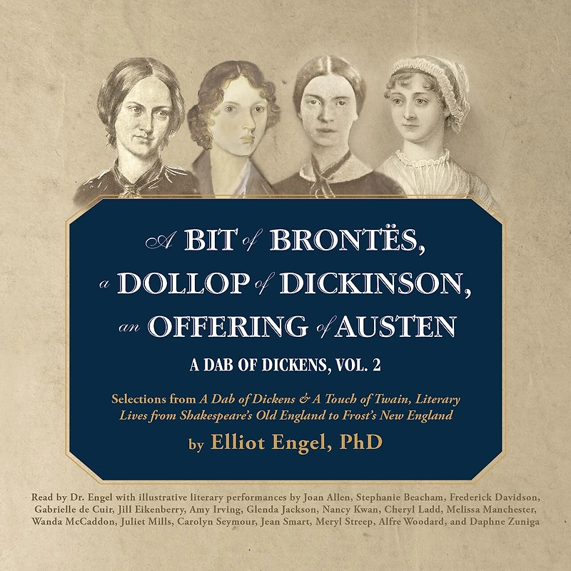 a Bit of Brontës, Dollop Dickinson, an Offering Austen: Dab Dickens, Vol. 2; Selections from Dickens & Touch Twain, Literary Lives Shakespeare’s Old England to Frost’s New