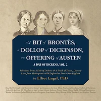 a Bit of Brontës, Dollop Dickinson, an Offering Austen: Dab Dickens, Vol. 2; Selections from Dickens & Touch Twain, Literary Lives Shakespeare’s Old England to Frost’s New