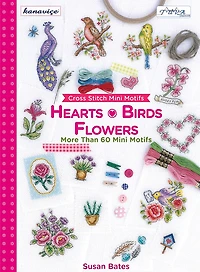 Cross Stitch Mini Motifs: Hearts, Birds, Flowers: More Than 60 Mini Motifs