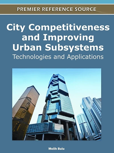City Competitiveness and Improving Urban Subsystems: Technologies and Applications