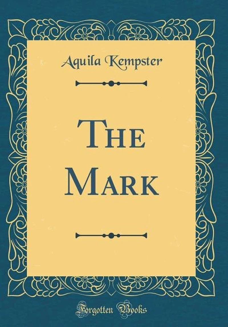 The Mark (Classic Reprint)