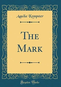 The Mark (Classic Reprint)