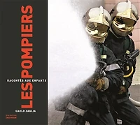Les pompiers racontés aux enfants