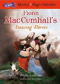 Fionn Mac Cumhail's Amazing Stories: : The Irish Mystery And Magic Collection - Book 3
