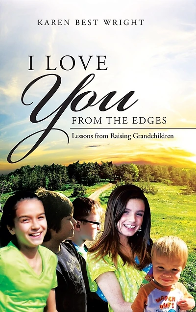 I Love You from the Edges: Lessons Raising Grandchildren