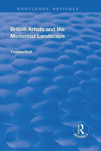 British Artists And The Modernist Landscape