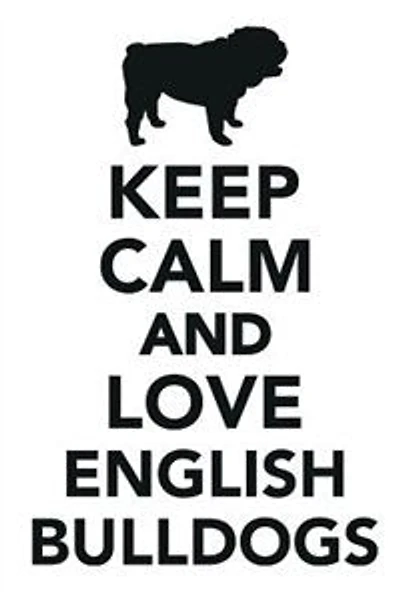 Keep Calm & Love English Bulldogs Notebook & Journal. Productivity Work Planner & Idea Notepad: Brainstorm Thoughts, Self Discovery, To Do List