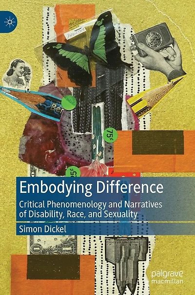 Embodying Difference: Critical Phenomenology And Narratives Of Disability, Race