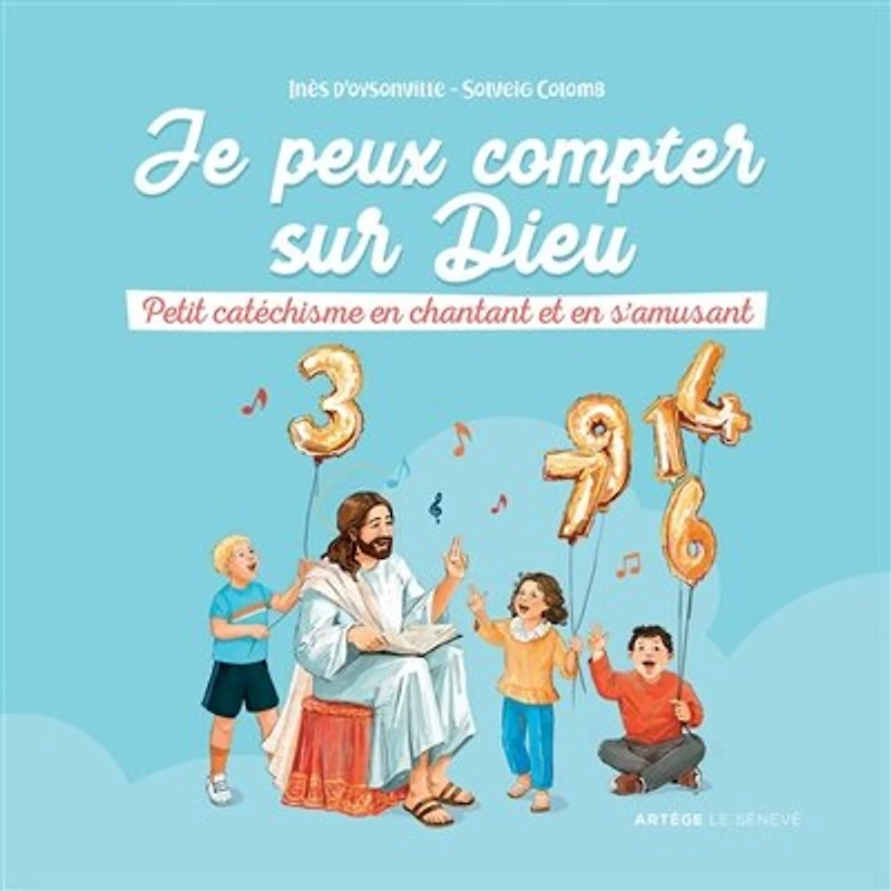 Je peux compter sur Dieu: petit catéchisme en chantant et en s'amusant