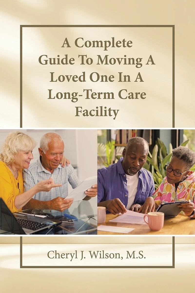 A Complete Guide To Moving Loved One Long-Term Care Facility