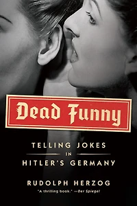 Dead Funny: Telling Jokes Hitler's Germany