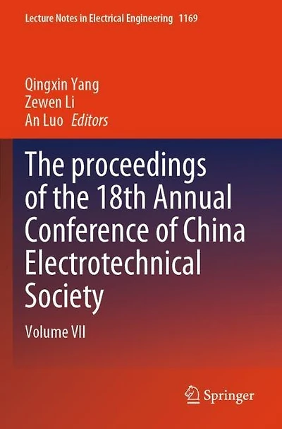 The proceedings of the 18th Annual Conference of China Electrotechnical Society: Volume VII