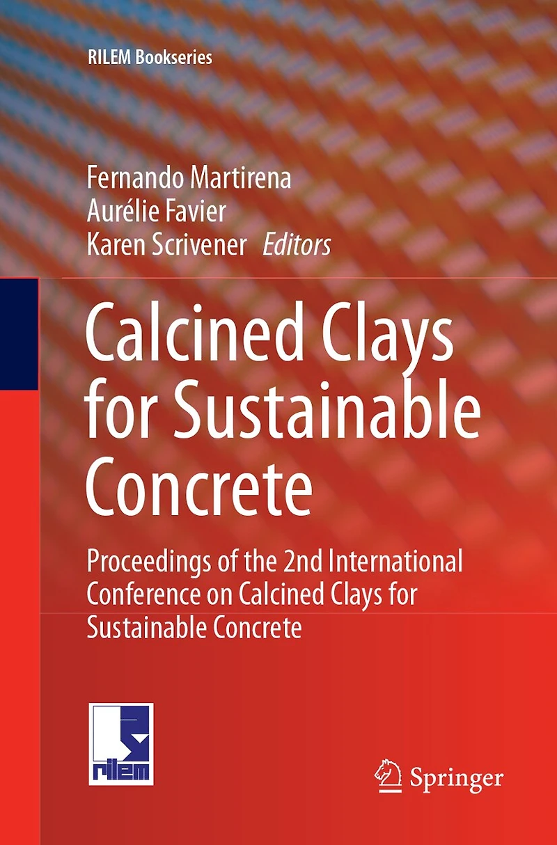 Calcined Clays For Sustainable Concrete: Proceedings Of The 2nd International Conference On Concrete