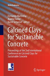 Calcined Clays For Sustainable Concrete: Proceedings Of The 2nd International Conference On Concrete