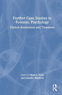 Further Case Studies Forensic Psychology: Clinical Assessment and Treatment