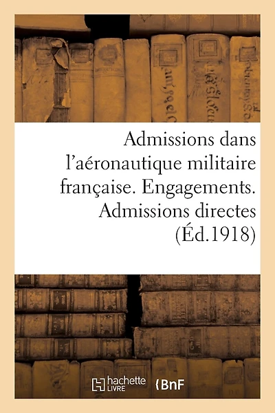 Admissions Dans l'Aéronautique Militaire Française. Engagements. Admissions Directes