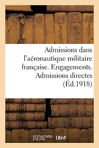 Admissions Dans l'Aéronautique Militaire Française. Engagements. Admissions Directes