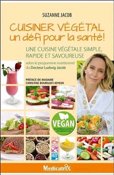 Cuisiner végétal, un défi pour la santé !: une cuisine végétale simple, rapide et savoureuse