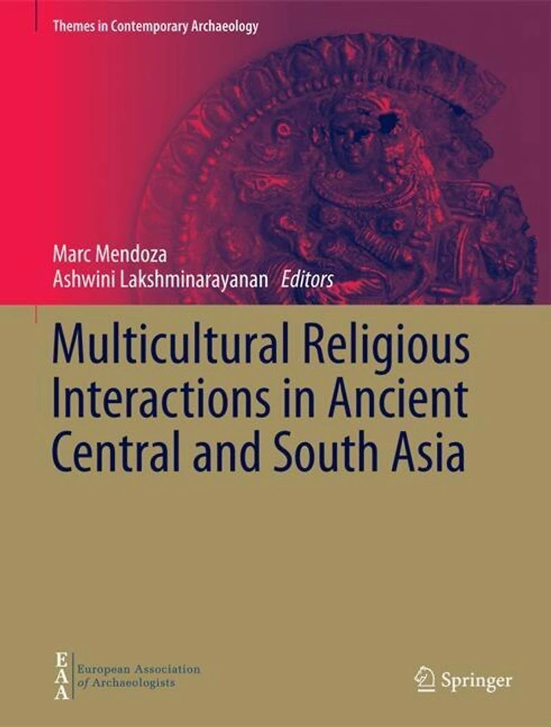Multicultural Religious Interactions Ancient Central and South Asia