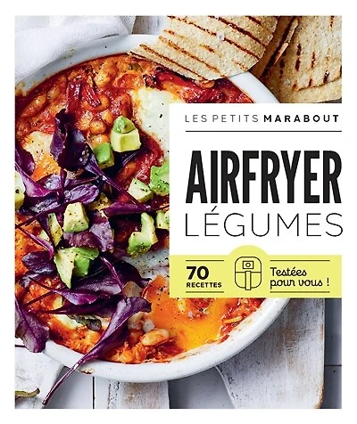 Airfryer, légumes : 70 recettes testées pour vous !: 70 recettes testées pour vous !