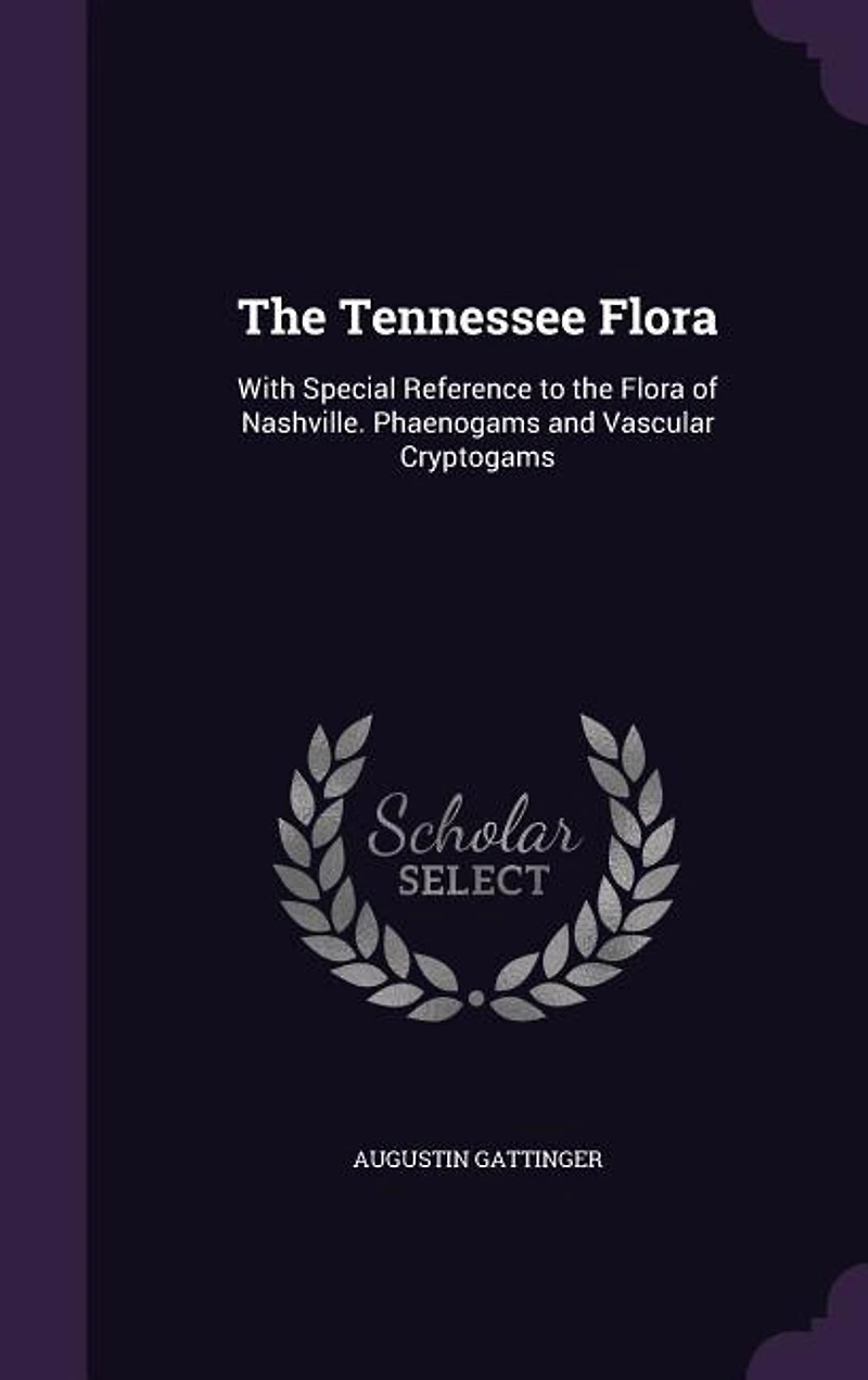 the Tennessee Flora: With Special Reference to Flora of Nashville