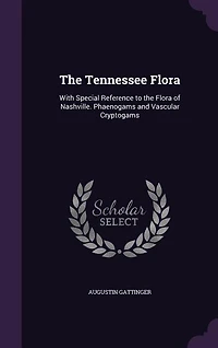 the Tennessee Flora: With Special Reference to Flora of Nashville