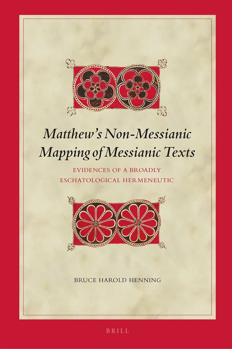 Matthew’s Non-Messianic Mapping of Messianic Texts: Evidences of a Broadly Eschatological Hermeneutic