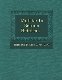 Moltke In Seinen Briefen...