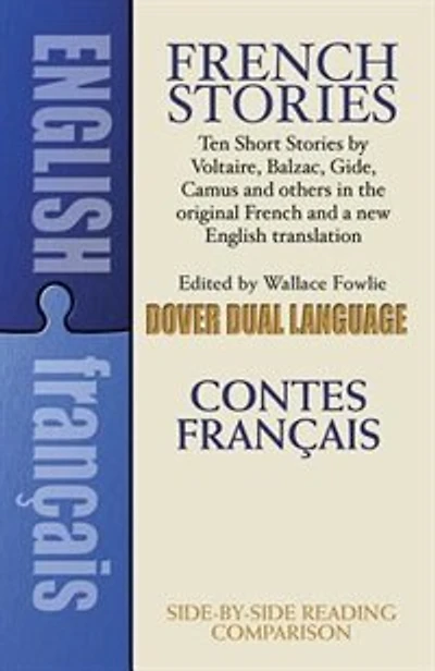 French Stories/Contes Francais: A Dual-Language Book: Ten Short Stories by Voltaire, Balzac, Gilde, Camus and Others in the Original French and a New English Translation