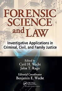Forensic Science and Law: Investigative Applications Criminal, Civil Family Justice