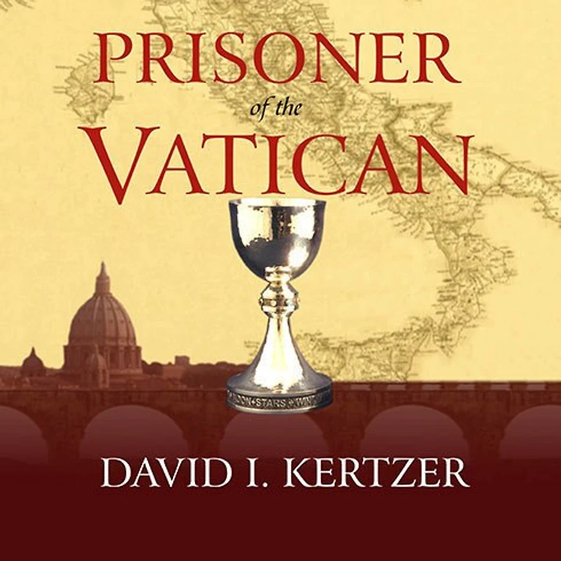 Prisoner of the Vatican Lib/E: Popes' Secret Plot to Capture Rome from New Italian State